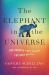 Elephant in the Universe : Our Hundred-Year Search for Dark Matter