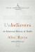 Unbelievers : An Emotional History of Doubt