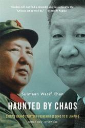 Haunted by Chaos : Chinas Grand Strategy from Mao Zedong to Xi Jinping, with a New Afterword