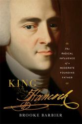 King Hancock : The Radical Influence of a Moderate Founding Father