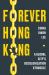 Forever Hong Kong : A Global City's Decolonization Struggle