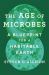 Age of Microbes : A Blueprint for a Habitable Earth