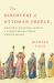 Discovery of Ottoman Greece : Knowledge, Encounter, and Belief in the Mediterranean World of Martin Crusius