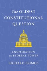 Oldest Constitutional Question : Enumeration and Federal Power