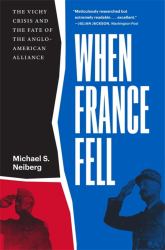 When France Fell : The Vichy Crisis and the Fate of the Anglo-American Alliance