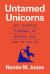 Untamed Unicorns : Why Startup Finance Is Broken and How to Fix It