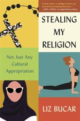 Stealing My Religion : Not Just Any Cultural Appropriation