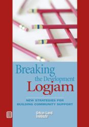 Breaking the Development Logjam : New Strategies for Building Community Support