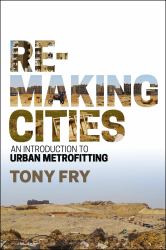 Remaking Cities : An Introduction to Urban Metrofitting