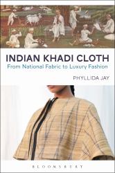 Indian Khadi Cloth : From National Fabric to Luxury Fashion