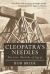 Cleopatra's Needles : The Lost Obelisks of Egypt