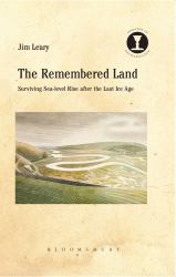The Remembered Land : Surviving Sea-Level Rise after the Last Ice Age