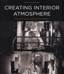 Creating Interior Atmosphere : Mise-En-scène and Interior Design