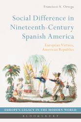 Social Difference in Nineteenth-Century Spanish America : An Intellectual History