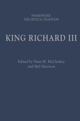King Richard III : Shakespeare: the Critical Tradition