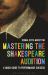 Mastering the Shakespeare Audition : A Quick Guide to Performance Success