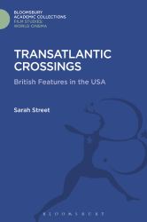 Transatlantic Crossings : British Feature Films in the United States