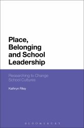 Place, Belonging and School Leadership : Researching to Make the Difference