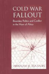 Cold War Fallout : Boundary Politics and Conflict in the Horn of Africa