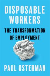 Disposable Workers : The Transformation of Employment