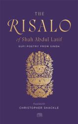 The Risalo of Shah Abdul Latif : Sufi Poetry from Sindh