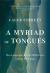 Myriad of Tongues : How Languages Reveal Differences in How We Think