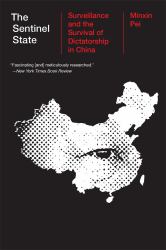 The Sentinel State : Surveillance and the Survival of Dictatorship in China