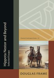 Hippota Nestor and Beyond : Selected Essays