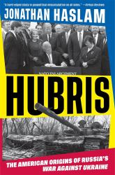 Hubris : The American Origins of Russia's War Against Ukraine