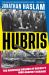 Hubris : The American Origins of Russia's War Against Ukraine