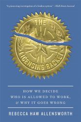 Licensing Racket : How We Decide Who Is Allowed to Work, and Why It Goes Wrong