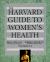 The Harvard Guide to Women's Health The Harvard Guide to Women's Health