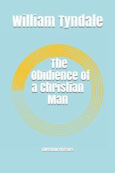 The Obidience of a Christian Man : Christian Classics