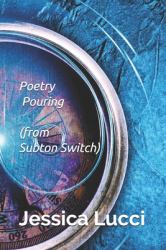 Poetry Pouring : (from Subton Switch)