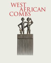 West African Combs : Mina and Samir Borro Collection