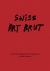 Swiss Art Brut : From the Origins of the Collection to the Present