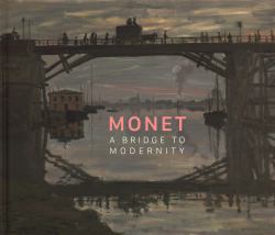 Monet : A Bridge to Modernity