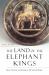 Land of the Elephant Kings Land of the Elephant Kings