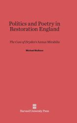 Politics and Poetry in Restoration England : The Case of Dryden's Annus Mirabilis