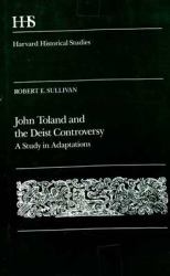 John Toland and the Deist Controversy : A Study in Adaptations