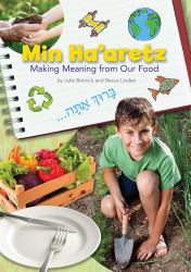 Min Ha'aretz : Making Meaning from Our Food