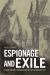 Espionage and Exile : Fascism and Anti-Fascism in British Spy Fiction and Film