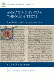 Analyzing Syntax Through Texts : Old, Middle, and Early Modern English