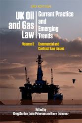 UK Oil and Gas Law: Current Practice and Emerging Trends : Volume II: Commercial and Contract Law Issues