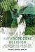 Anthropocene Religion : Rethinking Nature, Humanity and Divinity amid Climate Catastrophe