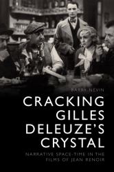 Cracking Gilles Deleuze's Crystal : Narrative Space-Time in the Films of Jean Renoir