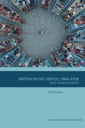 British Music Videos 1966 - 2016 : Genre, Authenticity and Art
