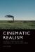 Cinematic Realism : Lukács, Kracauer and Theories of the Filmic Real