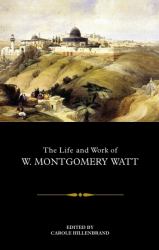 The Life and Work of W. Montgomery Watt