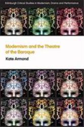 Modernism and the Theatre of the Baroque